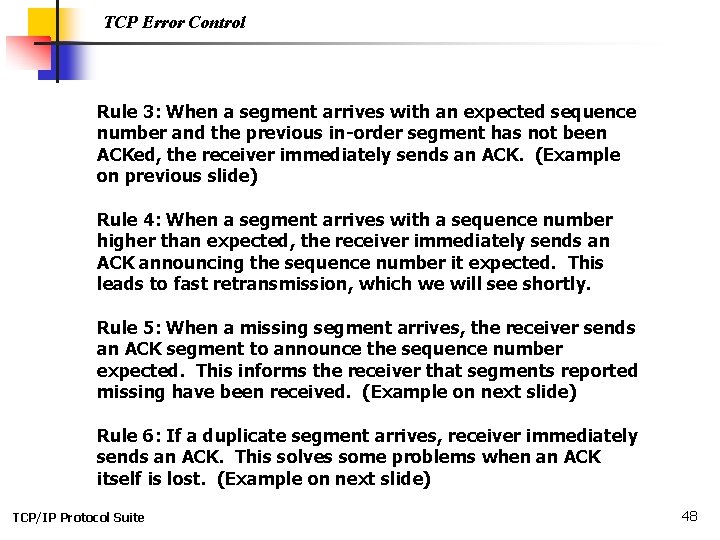 TCP Error Control Rule 3: When a segment arrives with an expected sequence number