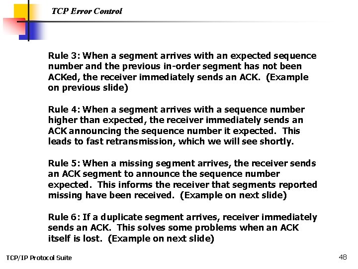 TCP Error Control Rule 3: When a segment arrives with an expected sequence number TCP Error Control Rule 3: When a segment arrives with an expected sequence number