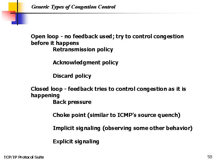 Generic Types of Congestion Control Open loop - no feedback used; try to control Generic Types of Congestion Control Open loop - no feedback used; try to control