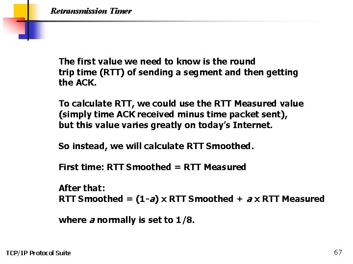 Retransmission Timer The first value we need to know is the round trip time