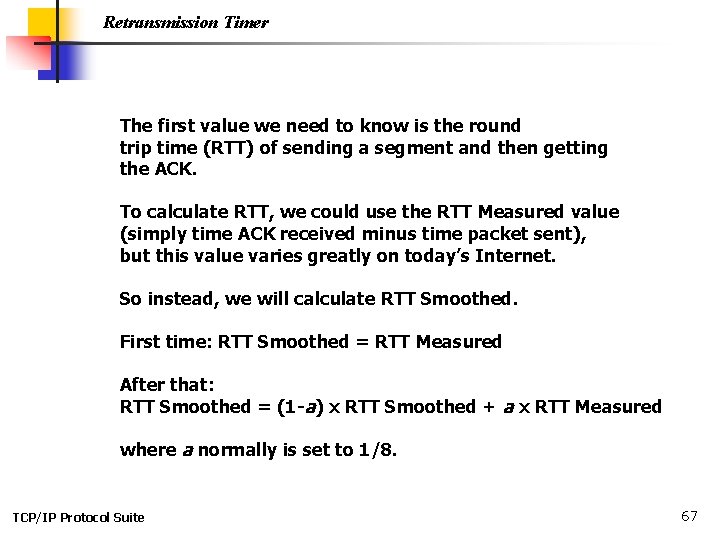 Retransmission Timer The first value we need to know is the round trip time Retransmission Timer The first value we need to know is the round trip time