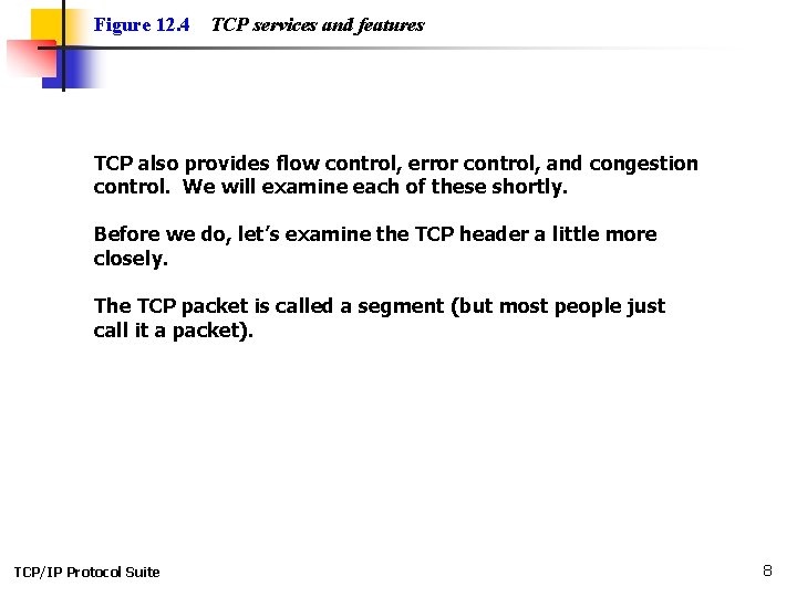 Figure 12. 4 TCP services and features TCP also provides flow control, error control,