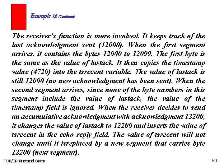 Example 12 (Continued) The receiver’s function is more involved. It keeps track of the Example 12 (Continued) The receiver’s function is more involved. It keeps track of the