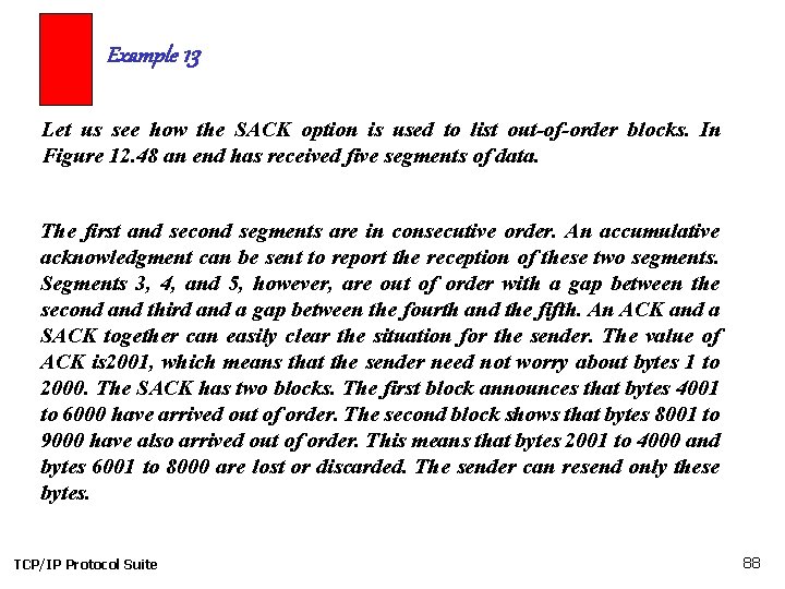 Example 13 Let us see how the SACK option is used to list out-of-order