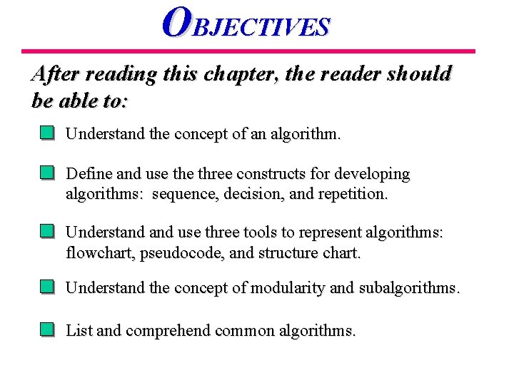 OBJECTIVES After reading this chapter, the reader should be able to: Understand the concept