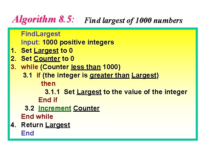 Algorithm 8. 5: 1. 2. 3. 4. Find largest of 1000 numbers Find. Largest