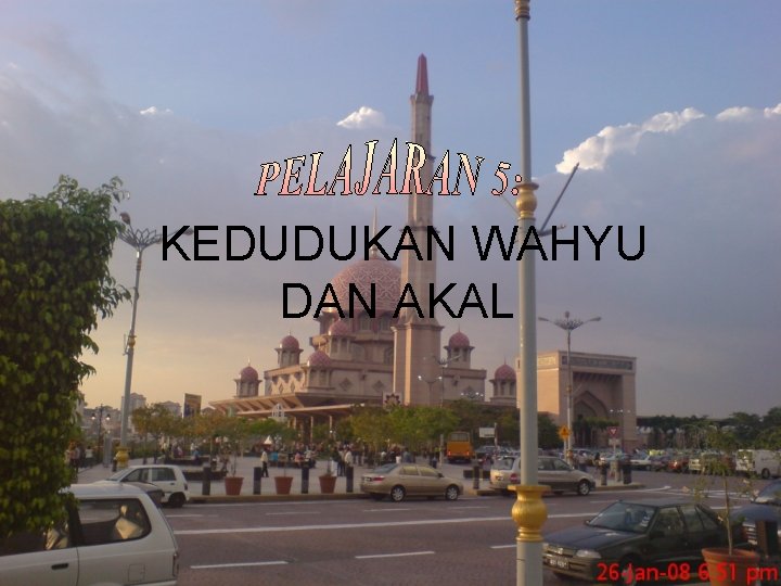 KEDUDUKAN WAHYU DAN AKAL 