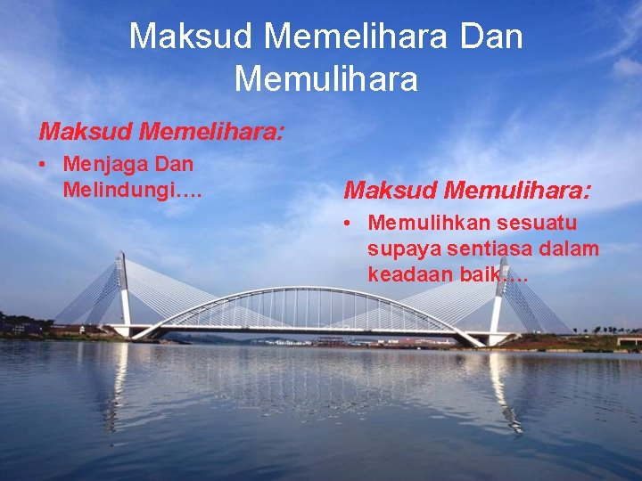 Maksud Memelihara Dan Memulihara Maksud Memelihara: • Menjaga Dan Melindungi…. Maksud Memulihara: • Memulihkan