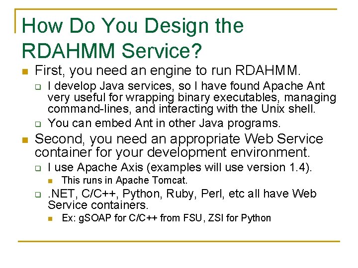 How Do You Design the RDAHMM Service? n First, you need an engine to