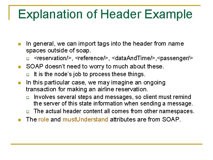 Explanation of Header Example n n In general, we can import tags into the