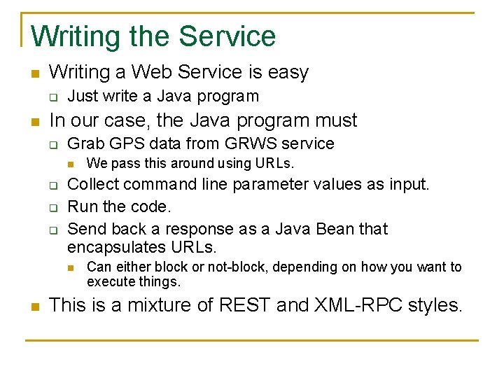 Writing the Service n Writing a Web Service is easy q n Just write