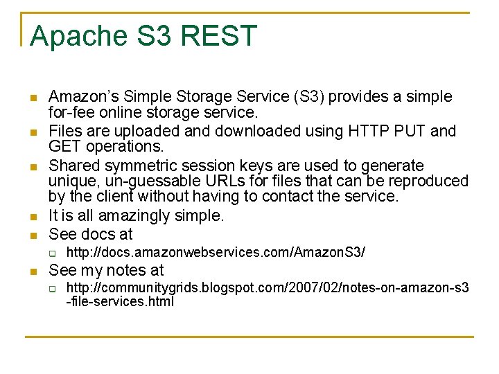 Apache S 3 REST n n n Amazon’s Simple Storage Service (S 3) provides