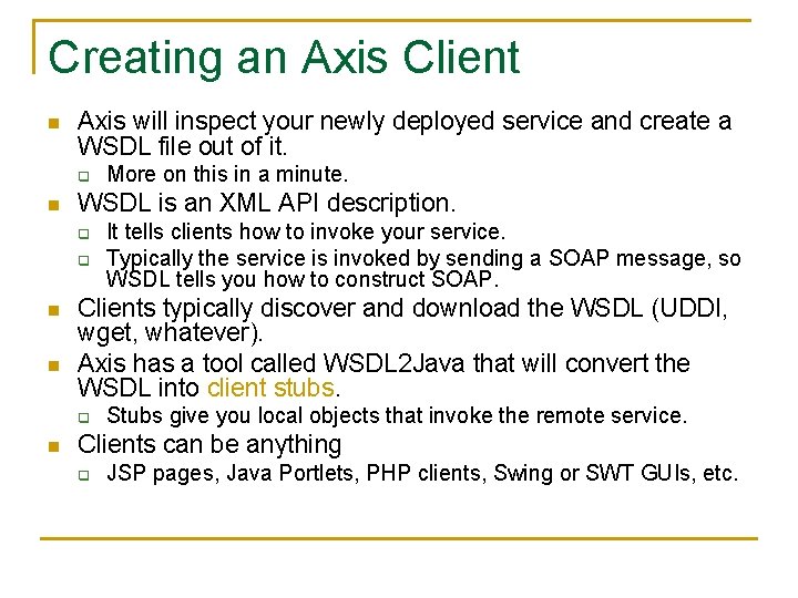Creating an Axis Client n Axis will inspect your newly deployed service and create
