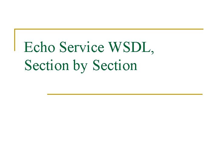 Echo Service WSDL, Section by Section 