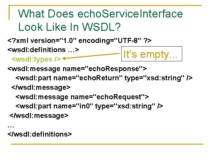 What Does echo. Service. Interface Look Like In WSDL? <? xml version="1. 0" encoding="UTF-8"