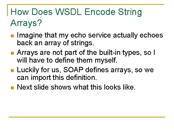 How Does WSDL Encode String Arrays? n n Imagine that my echo service actually