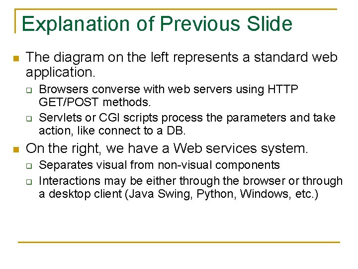 Explanation of Previous Slide n The diagram on the left represents a standard web