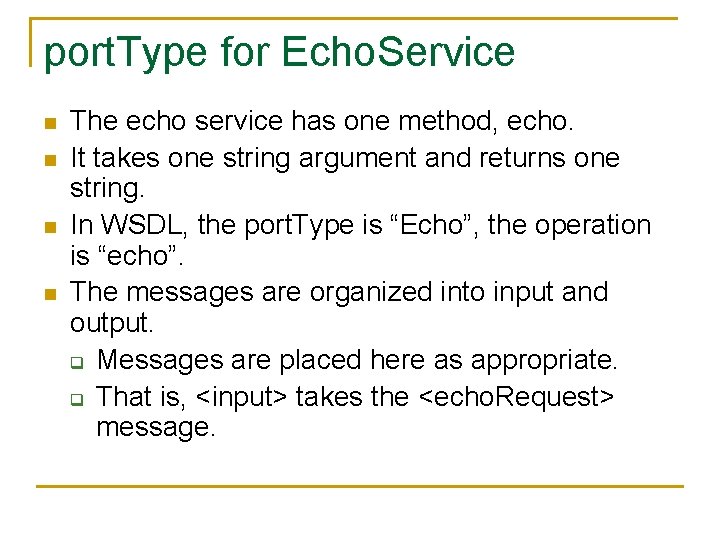 port. Type for Echo. Service n n The echo service has one method, echo.