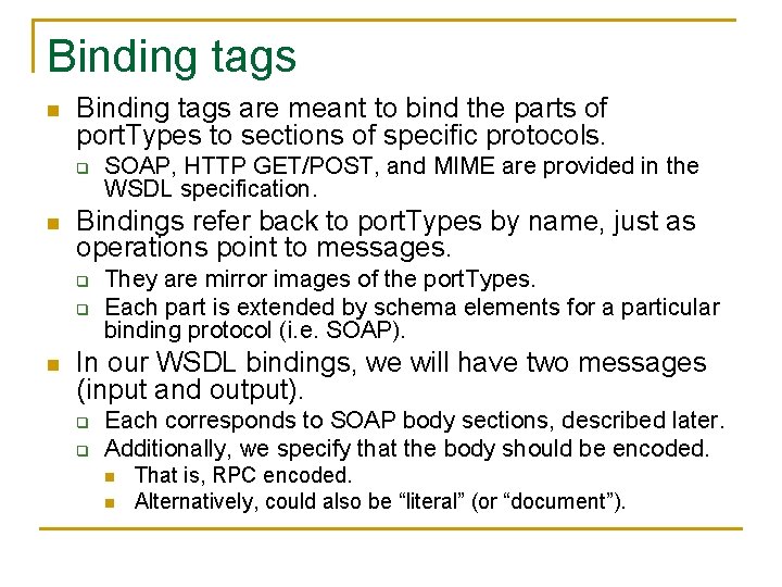 Binding tags n Binding tags are meant to bind the parts of port. Types