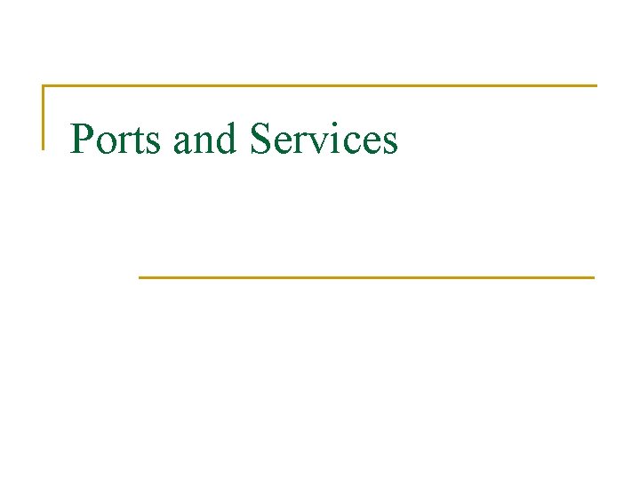 Ports and Services 