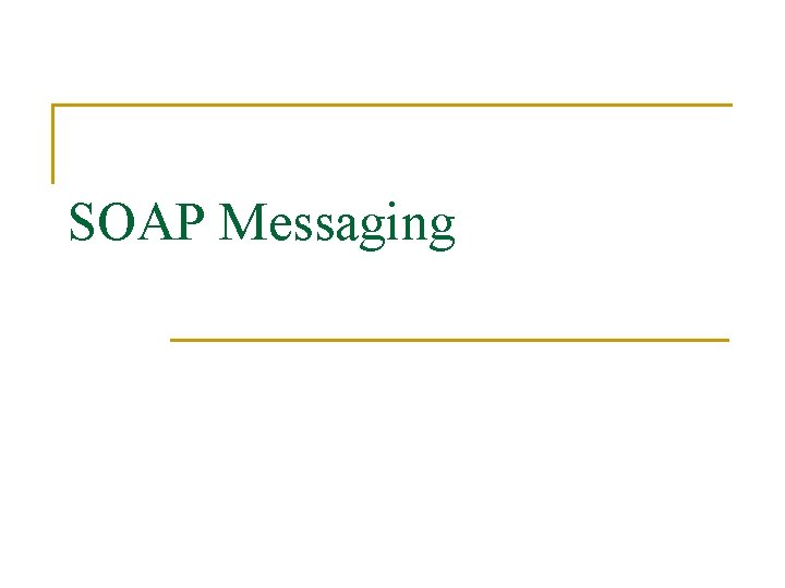 SOAP Messaging 