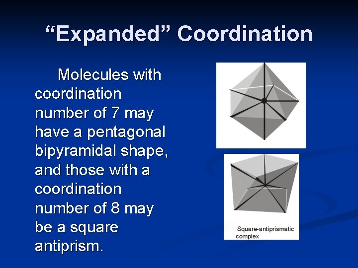 “Expanded” Coordination Molecules with coordination number of 7 may have a pentagonal bipyramidal shape,