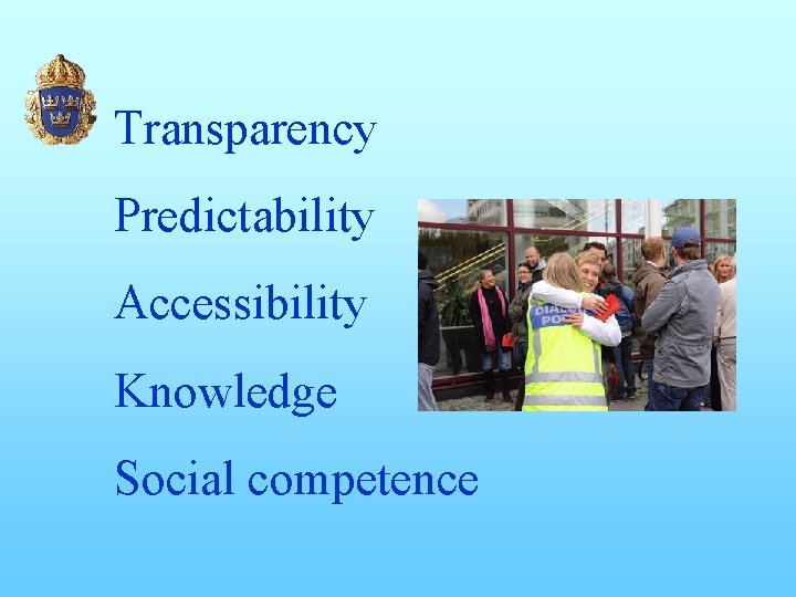 Transparency Predictability Accessibility Knowledge Social competence 