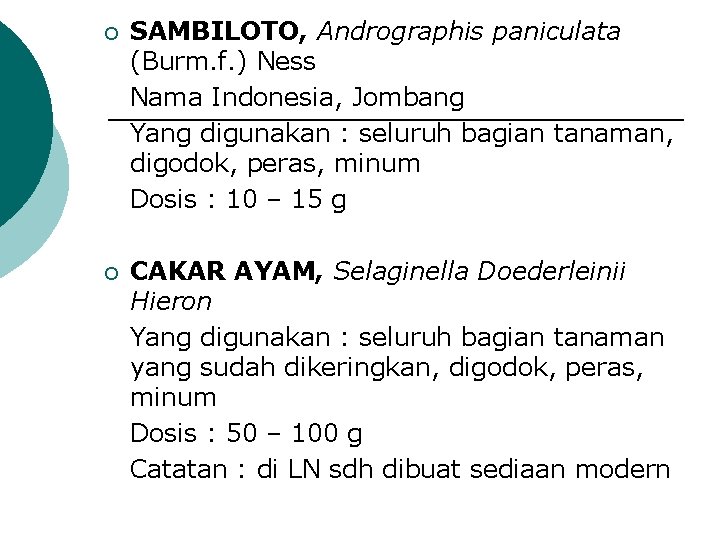 ¡ SAMBILOTO, Andrographis paniculata (Burm. f. ) Ness Nama Indonesia, Jombang Yang digunakan :