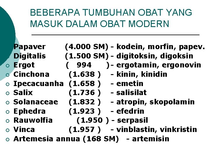 BEBERAPA TUMBUHAN OBAT YANG MASUK DALAM OBAT MODERN ¡ ¡ ¡ Papaver (4. 000