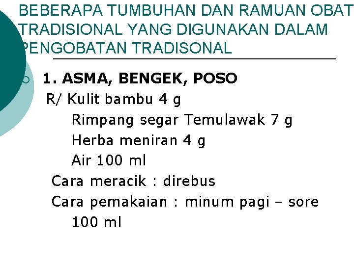 BEBERAPA TUMBUHAN DAN RAMUAN OBAT TRADISIONAL YANG DIGUNAKAN DALAM PENGOBATAN TRADISONAL ¡ 1. ASMA,