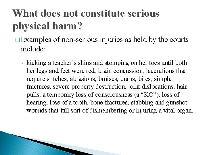 What does not constitute serious physical harm? � Examples of non-serious injuries as held