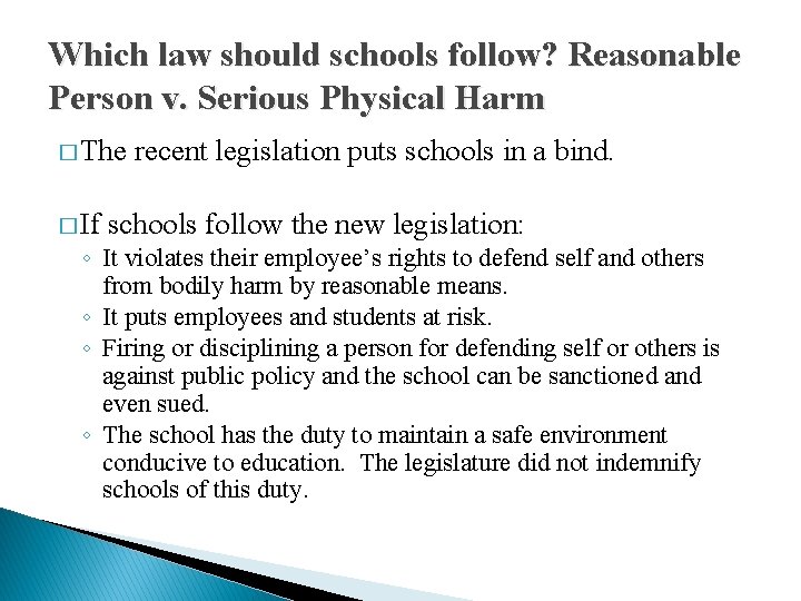 Which law should schools follow? Reasonable Person v. Serious Physical Harm � The recent