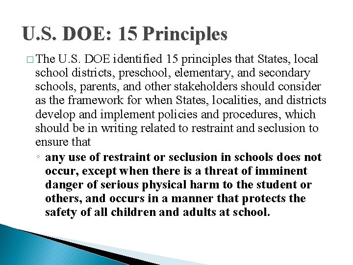 U. S. DOE: 15 Principles � The U. S. DOE identified 15 principles that