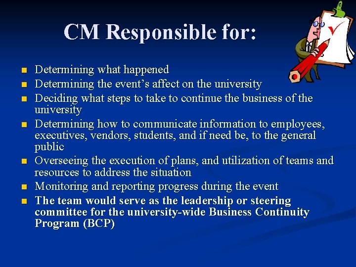 CM Responsible for: n n n n Determining what happened Determining the event’s affect