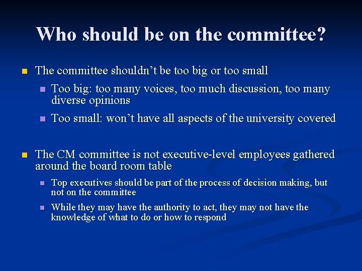 Who should be on the committee? n The committee shouldn’t be too big or