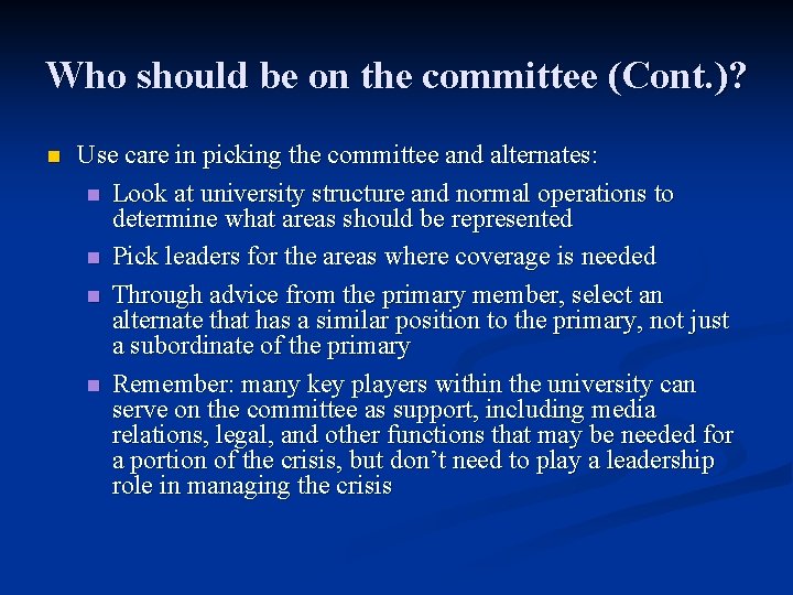 Who should be on the committee (Cont. )? n Use care in picking the