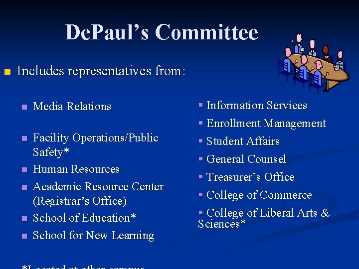 De. Paul’s Committee n Includes representatives from: n Media Relations n Facility Operations/Public Safety*