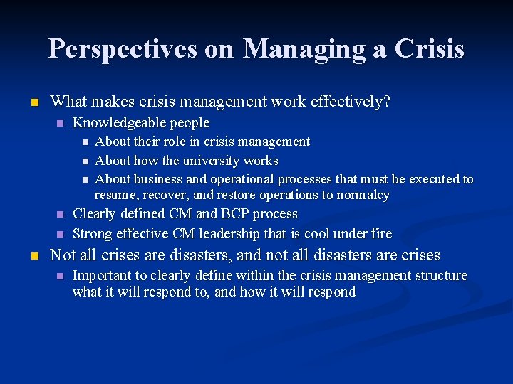 Perspectives on Managing a Crisis n What makes crisis management work effectively? n n