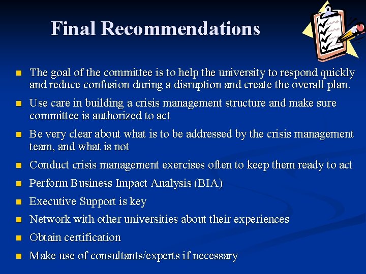 Final Recommendations n The goal of the committee is to help the university to