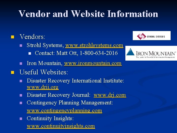 Vendor and Website Information n n Vendors: n Strohl Systems, www. strohlsystems. com n