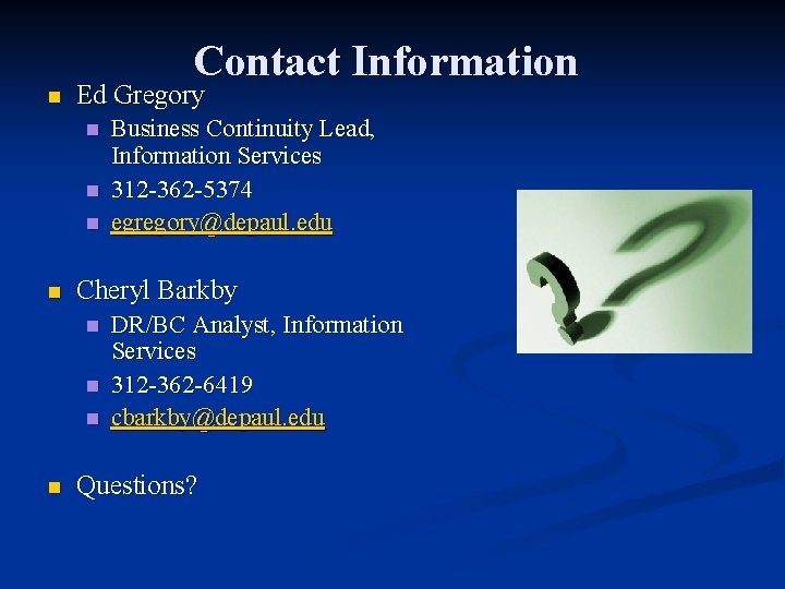 n Contact Information Ed Gregory n n Cheryl Barkby n n Business Continuity Lead,