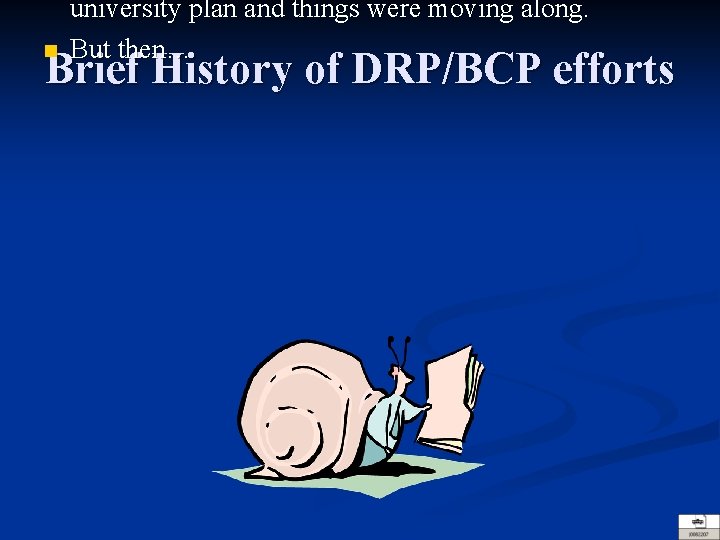 n university plan and things were moving along. But then… Brief History of DRP/BCP