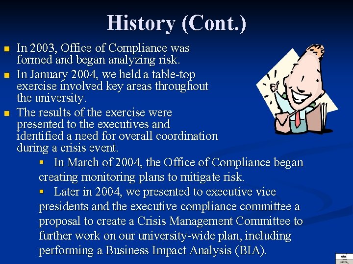 History (Cont. ) n n n In 2003, Office of Compliance was formed and