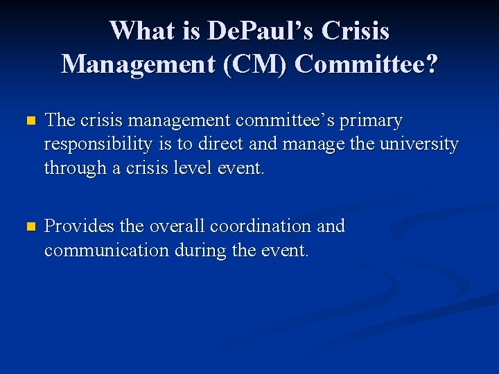What is De. Paul’s Crisis Management (CM) Committee? n The crisis management committee’s primary
