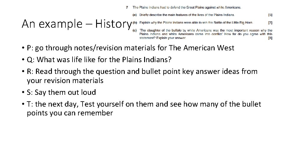 An example – History • P: go through notes/revision materials for The American West