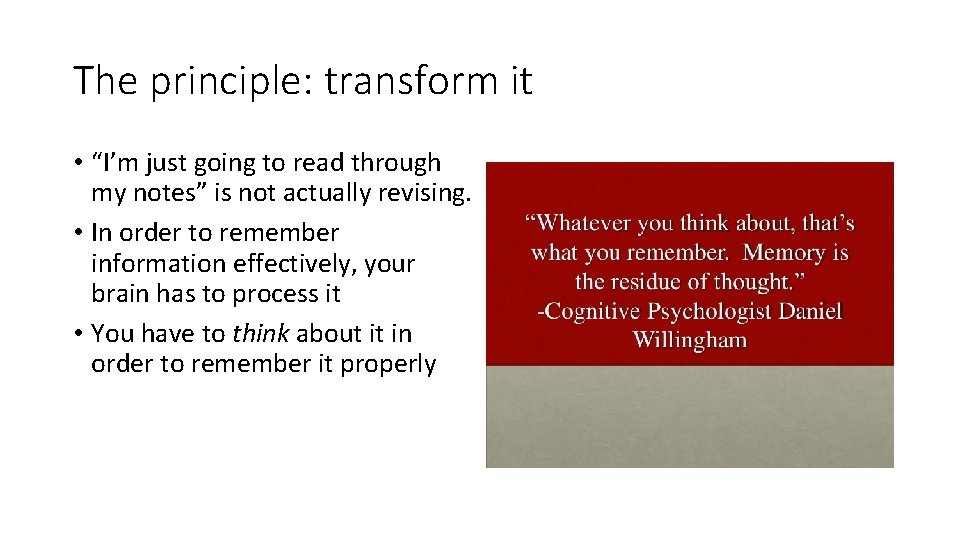 The principle: transform it • “I’m just going to read through my notes” is