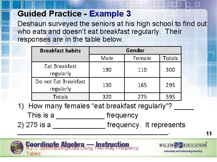 Guided Practice - Example 3 Deshaun surveyed the seniors at his high school to