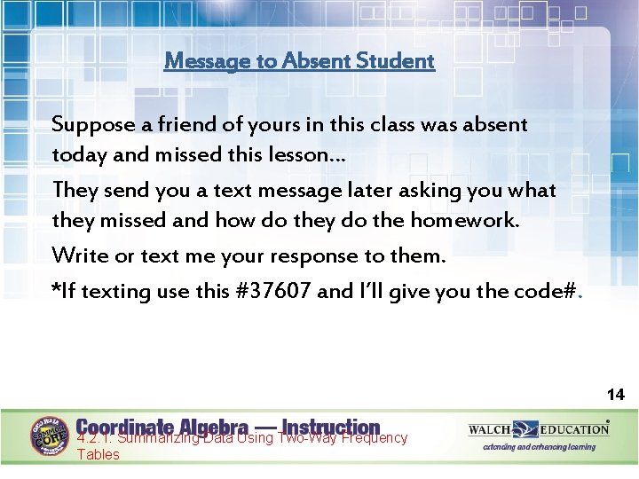 Message to Absent Student Suppose a friend of yours in this class was absent