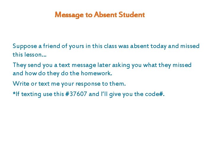 Message to Absent Student Suppose a friend of yours in this class was absent