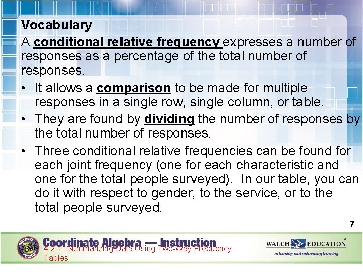 Vocabulary A conditional relative frequency expresses a number of responses as a percentage of